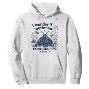 Funny Mothman Hoodie I Wonder If Mothman Thinks About Me Too Cryptid Weirdcore TS10 White Print Your Wear