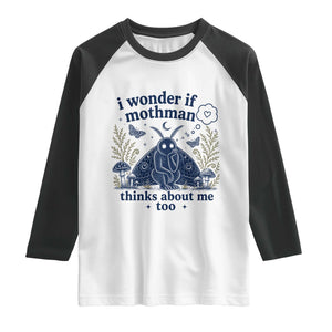 Funny Mothman Raglan Shirt I Wonder If Mothman Thinks About Me Too Cryptid Weirdcore TS10 White Black Print Your Wear