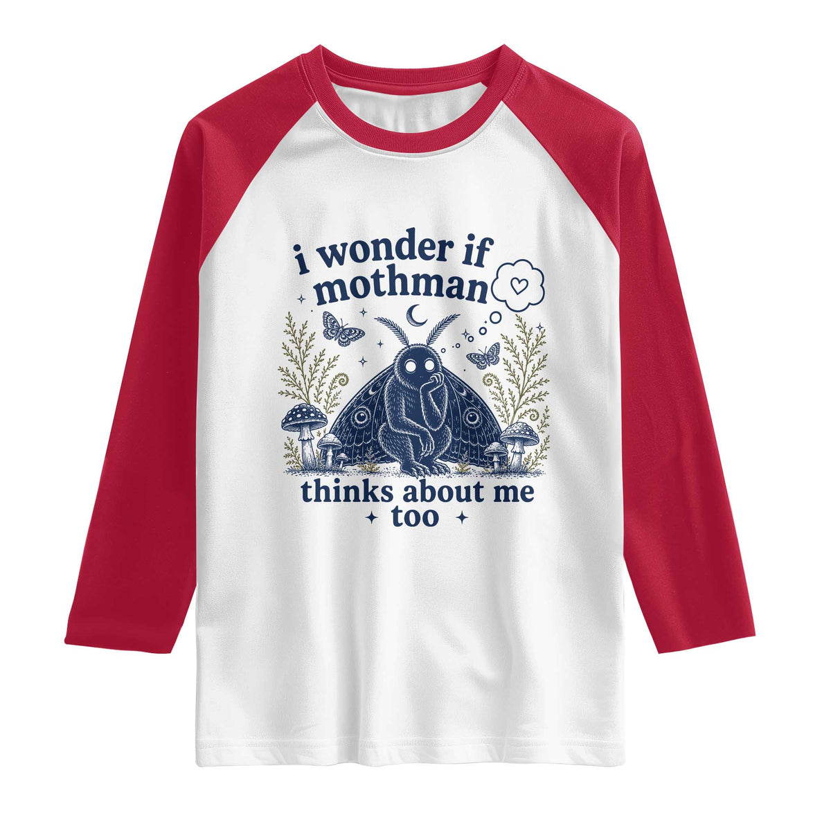 Funny Mothman Raglan Shirt I Wonder If Mothman Thinks About Me Too Cryptid Weirdcore TS10 White Red Print Your Wear