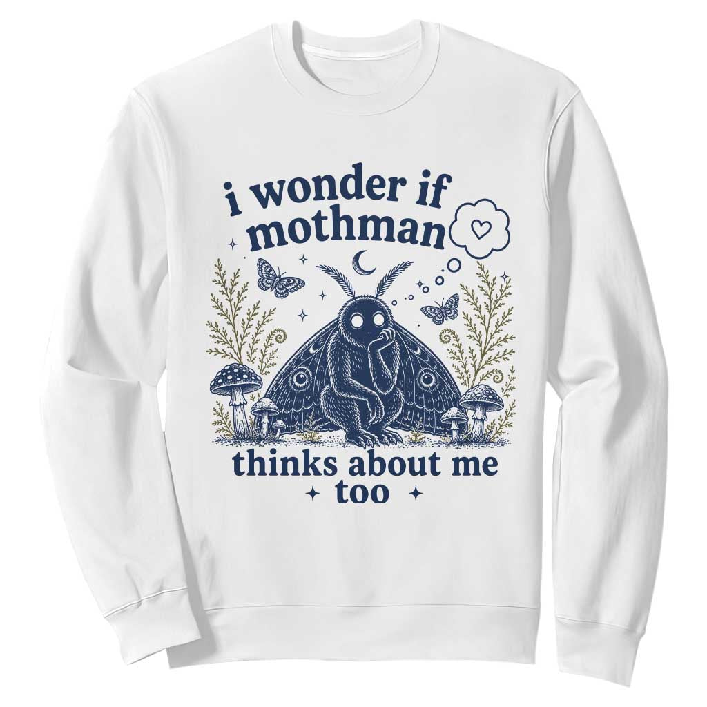 Funny Mothman Sweatshirt I Wonder If Mothman Thinks About Me Too Cryptid Weirdcore TS10 White Print Your Wear