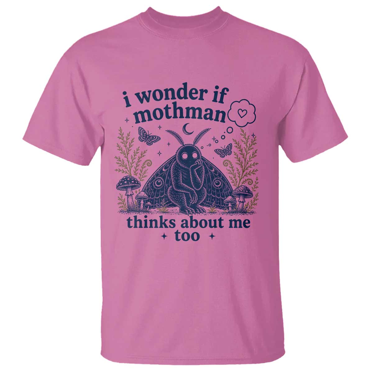 Funny Mothman T Shirt I Wonder If Mothman Thinks About Me Too Cryptid Weirdcore TS10 Azalea Print Your Wear