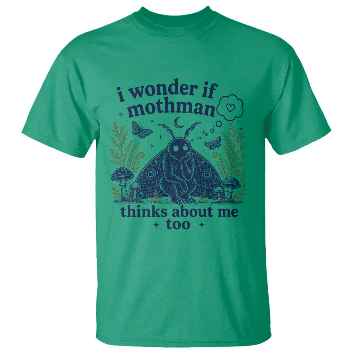 Funny Mothman T Shirt I Wonder If Mothman Thinks About Me Too Cryptid Weirdcore TS10 Irish Green Print Your Wear