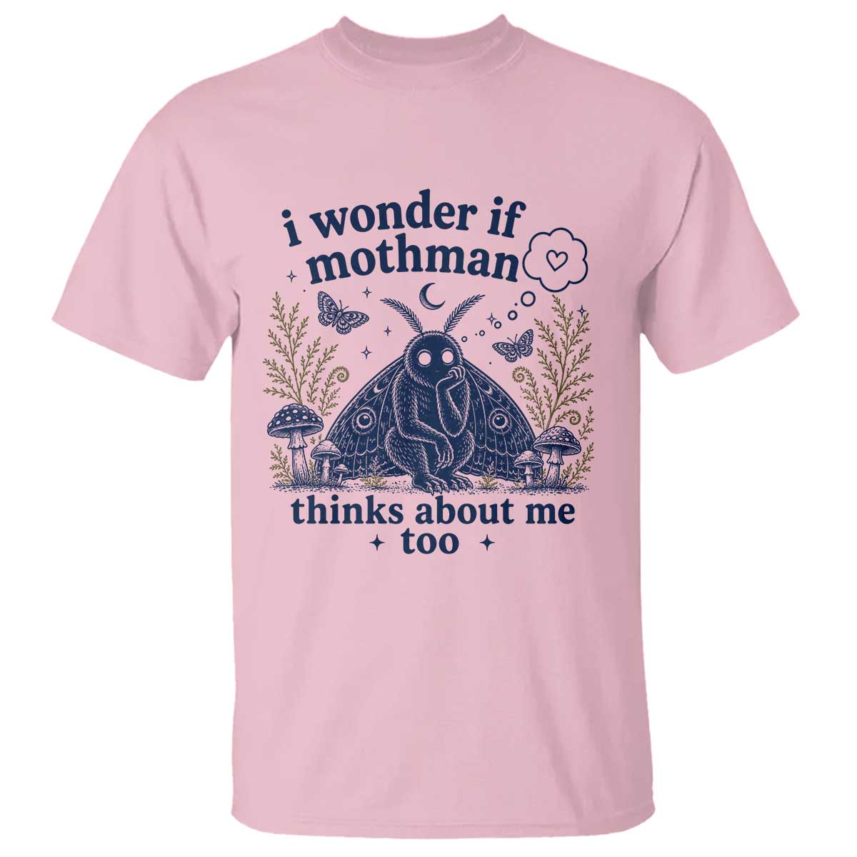 Funny Mothman T Shirt I Wonder If Mothman Thinks About Me Too Cryptid Weirdcore TS10 Light Pink Print Your Wear