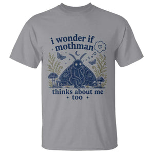 Funny Mothman T Shirt I Wonder If Mothman Thinks About Me Too Cryptid Weirdcore TS10 Sport Gray Print Your Wear