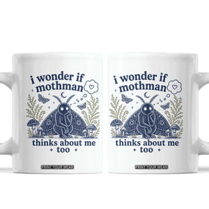 Funny Mothman Coffee Mug I Wonder If Mothman Thinks About Me Too Cryptid Weirdcore TS10 White Print Your Wear
