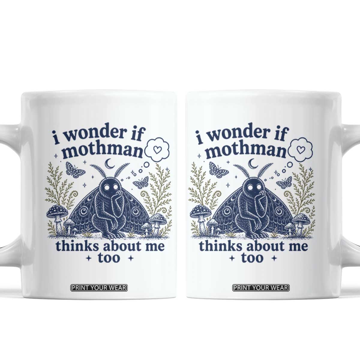 Funny Mothman Coffee Mug I Wonder If Mothman Thinks About Me Too Cryptid Weirdcore TS10 White Print Your Wear