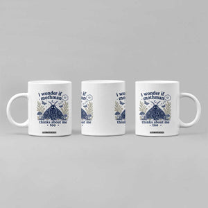 Funny Mothman Coffee Mug I Wonder If Mothman Thinks About Me Too Cryptid Weirdcore TS10 Print Your Wear
