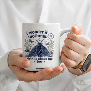Funny Mothman Coffee Mug I Wonder If Mothman Thinks About Me Too Cryptid Weirdcore TS10 Print Your Wear