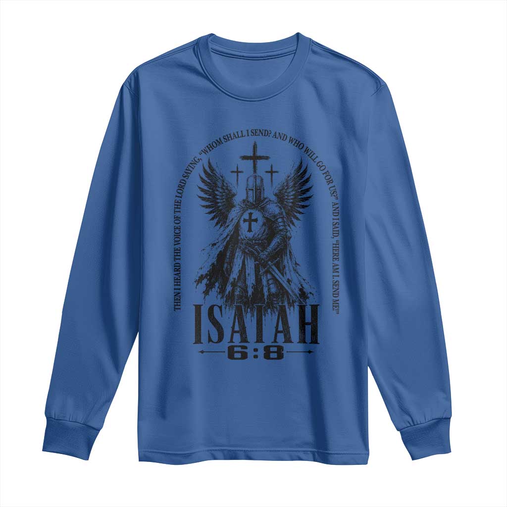 Here Am I Send Me Isaiah 6 8 Catholic Knight Templar Crusader Faith Long Sleeve Shirt TS10 Royal Blue Print Your Wear