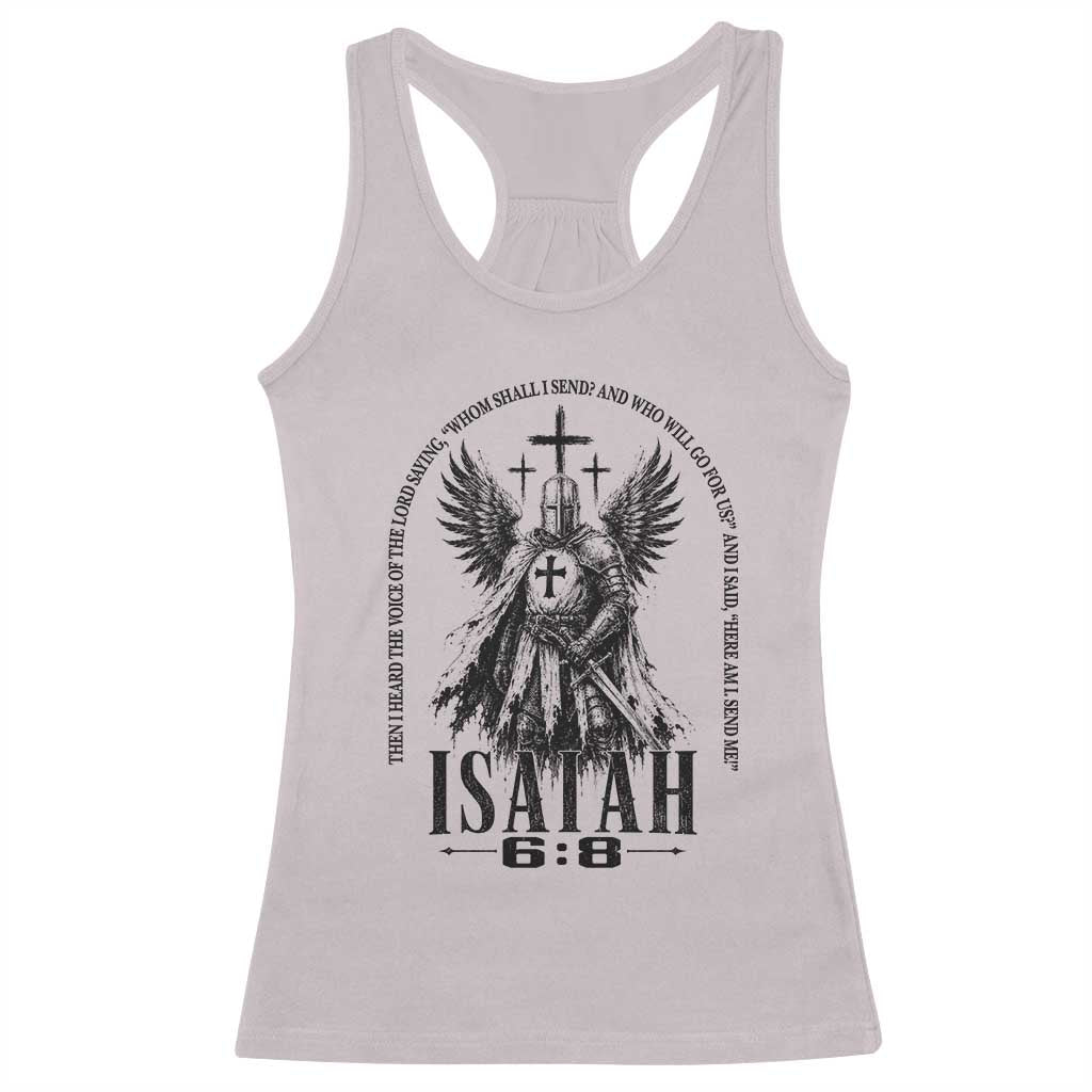 Here Am I Send Me Isaiah 6 8 Catholic Knight Templar Crusader Faith Racerback Tank Top TS10 Ice Gray Print Your Wear