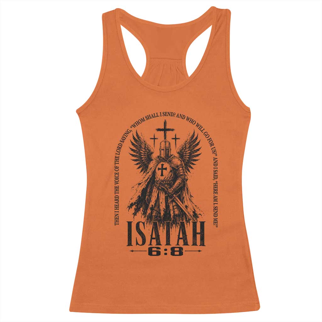Here Am I Send Me Isaiah 6 8 Catholic Knight Templar Crusader Faith Racerback Tank Top TS10 Orange Print Your Wear