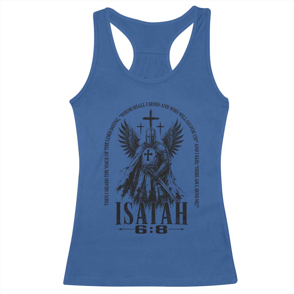 Here Am I Send Me Isaiah 6 8 Catholic Knight Templar Crusader Faith Racerback Tank Top TS10 Royal Blue Print Your Wear