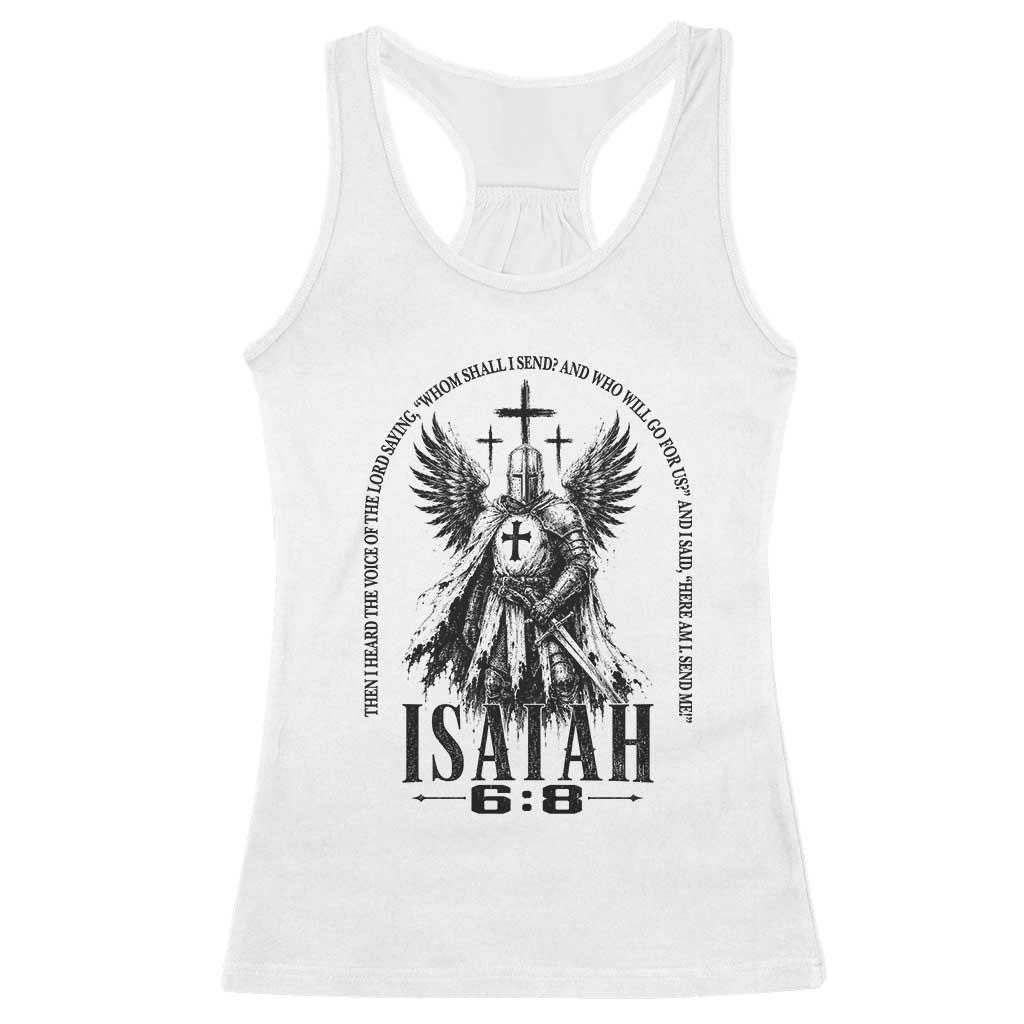 Here Am I Send Me Isaiah 6 8 Catholic Knight Templar Crusader Faith Racerback Tank Top TS10 White Print Your Wear