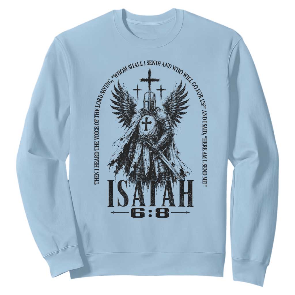 Here Am I Send Me Isaiah 6 8 Catholic Knight Templar Crusader Faith Sweatshirt TS10 Light Blue Print Your Wear