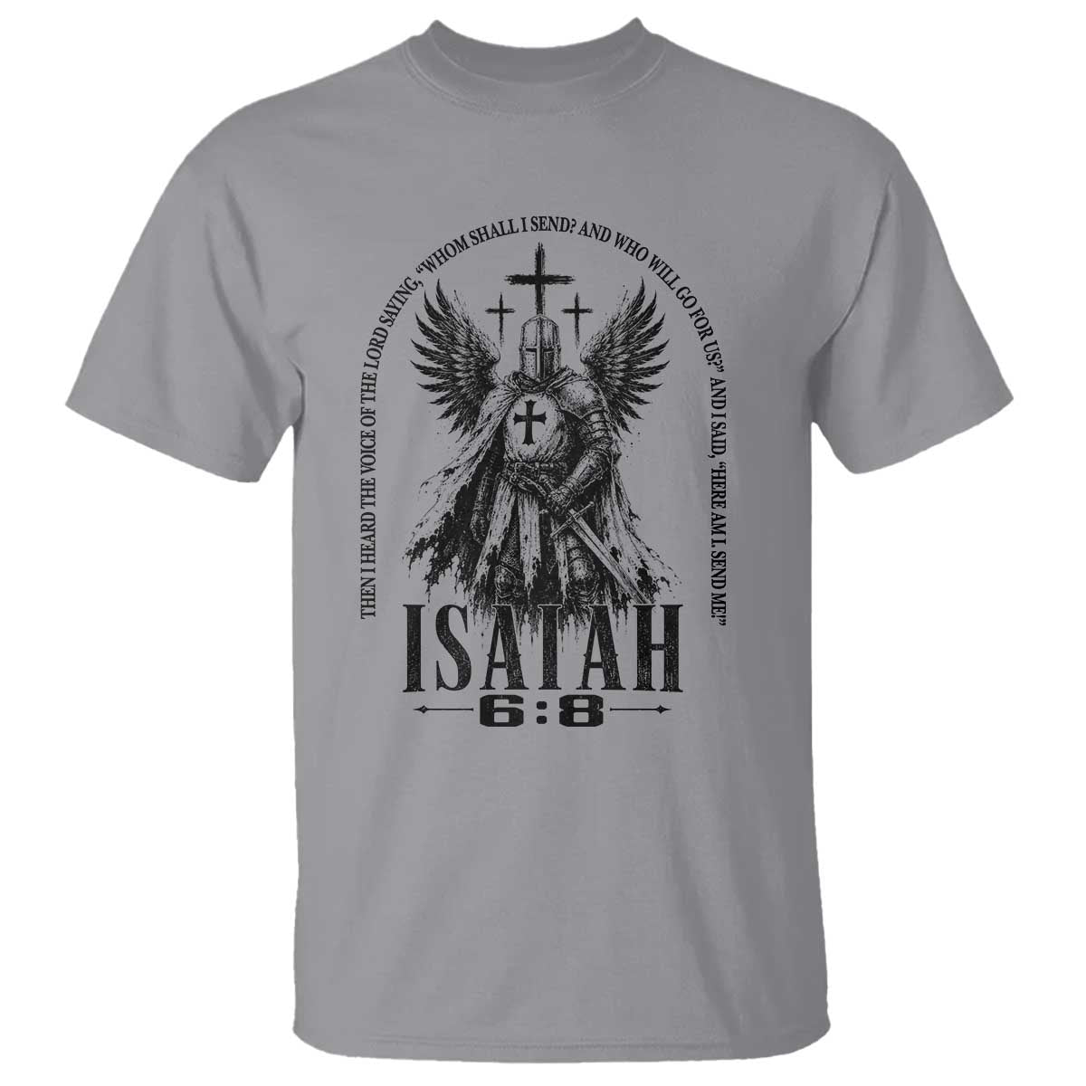 Here Am I Send Me Isaiah 6 8 Catholic Knight Templar Crusader Faith T Shirt TS10 Sport Gray Print Your Wear