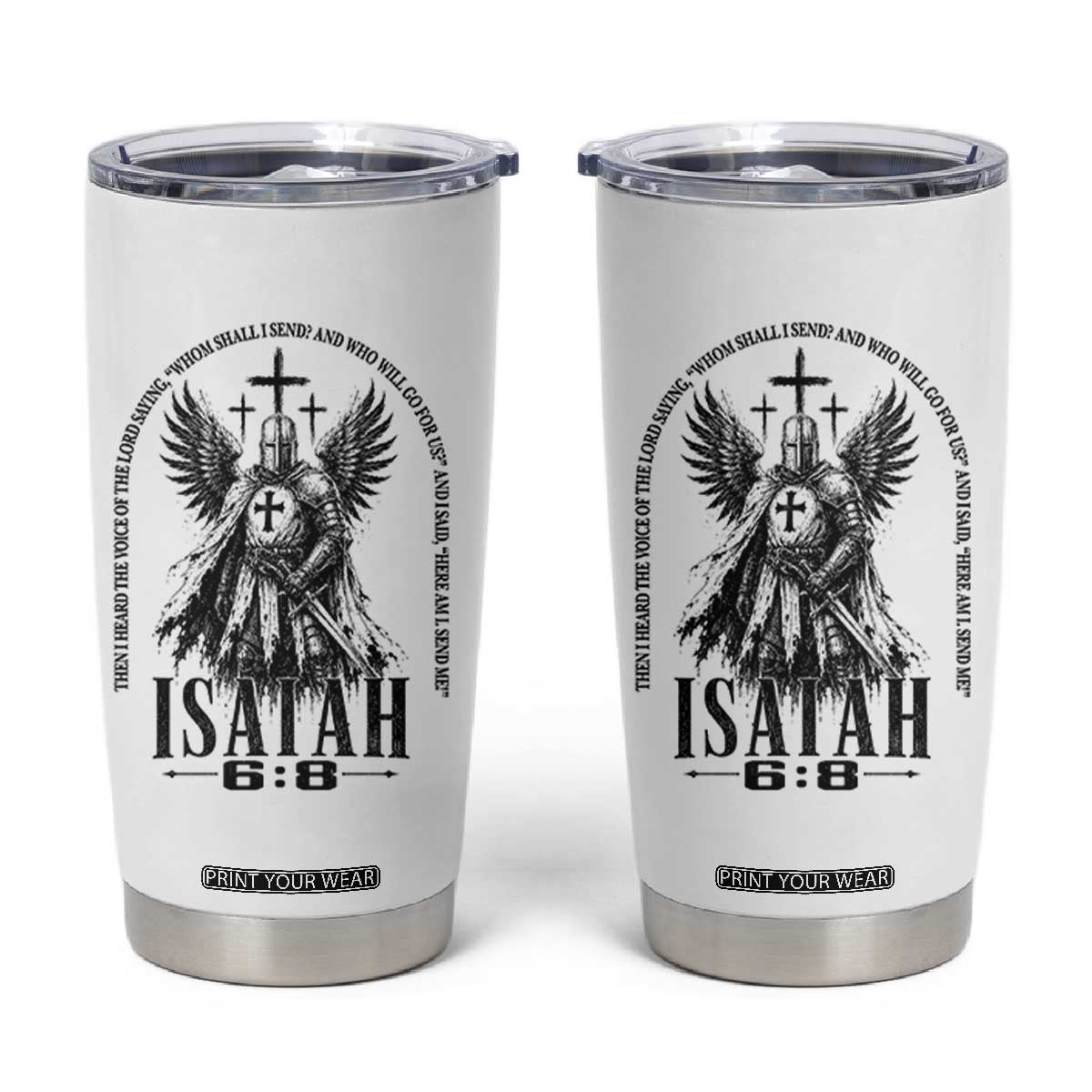Here Am I Send Me Isaiah 6 8 Catholic Knight Templar Crusader Faith Tumbler Cup TS10 White Print Your Wear