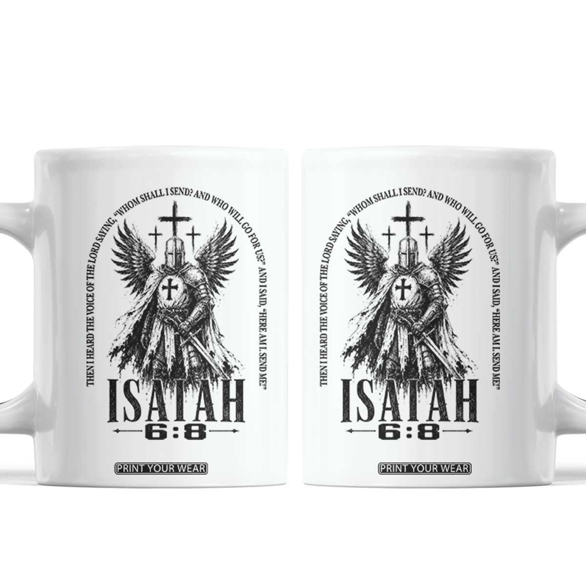 Here Am I Send Me Isaiah 6 8 Catholic Knight Templar Crusader Faith Coffee Mug TS10 White Print Your Wear