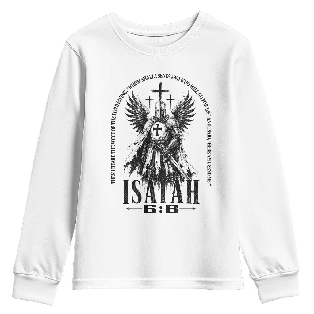 Here Am I Send Me Isaiah 6 8 Catholic Knight Templar Crusader Faith Youth Sweatshirt TS10 White Print Your Wear