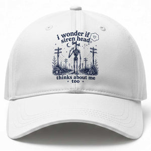 Funny Siren Head Baseball Cap I Wonder If Siren Head Thinks About Me Too Weirdcore Cryptid Lovers TS10 Print Your Wear
