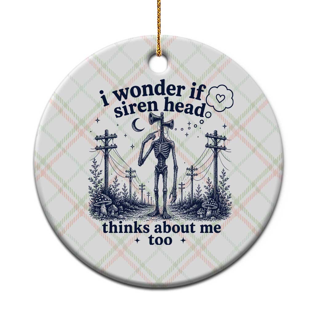 Funny Siren Head Ceramic Ornament I Wonder If Siren Head Thinks About Me Too Weirdcore Cryptid Lovers TS10 1pc Christmas Plaid Print Your Wear