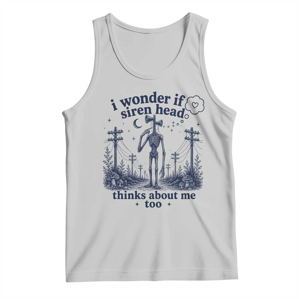 Funny Siren Head Tank Top I Wonder If Siren Head Thinks About Me Too Weirdcore Cryptid Lovers TS10 Ash Print Your Wear