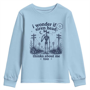 Funny Siren Head Youth Sweatshirt I Wonder If Siren Head Thinks About Me Too Weirdcore Cryptid Lovers TS10 Light Blue Print Your Wear