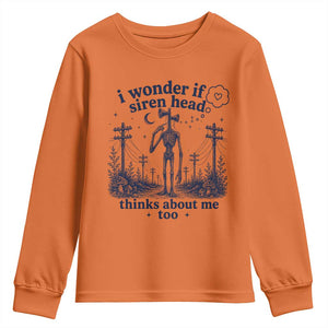 Funny Siren Head Youth Sweatshirt I Wonder If Siren Head Thinks About Me Too Weirdcore Cryptid Lovers TS10 Orange Print Your Wear