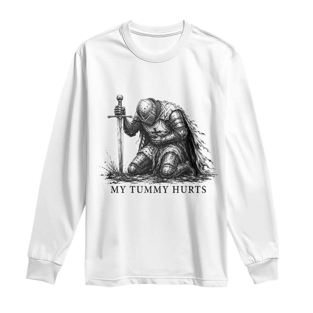 Tummy Hurts Funny Medieval Knight Long Sleeve Shirt Dark Fantasy Meme TS10 White Print Your Wear