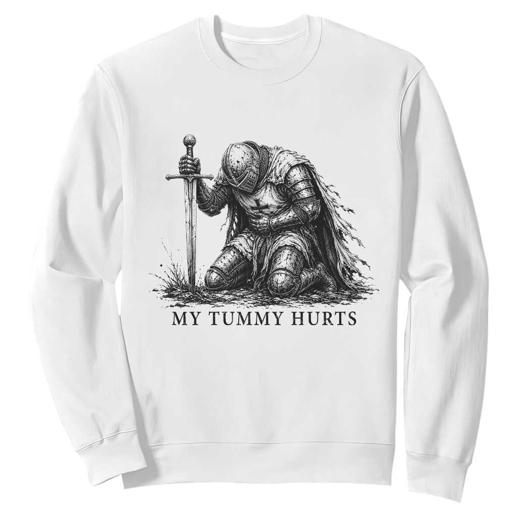 Tummy Hurts Funny Medieval Knight Sweatshirt Dark Fantasy Meme TS10 White Print Your Wear