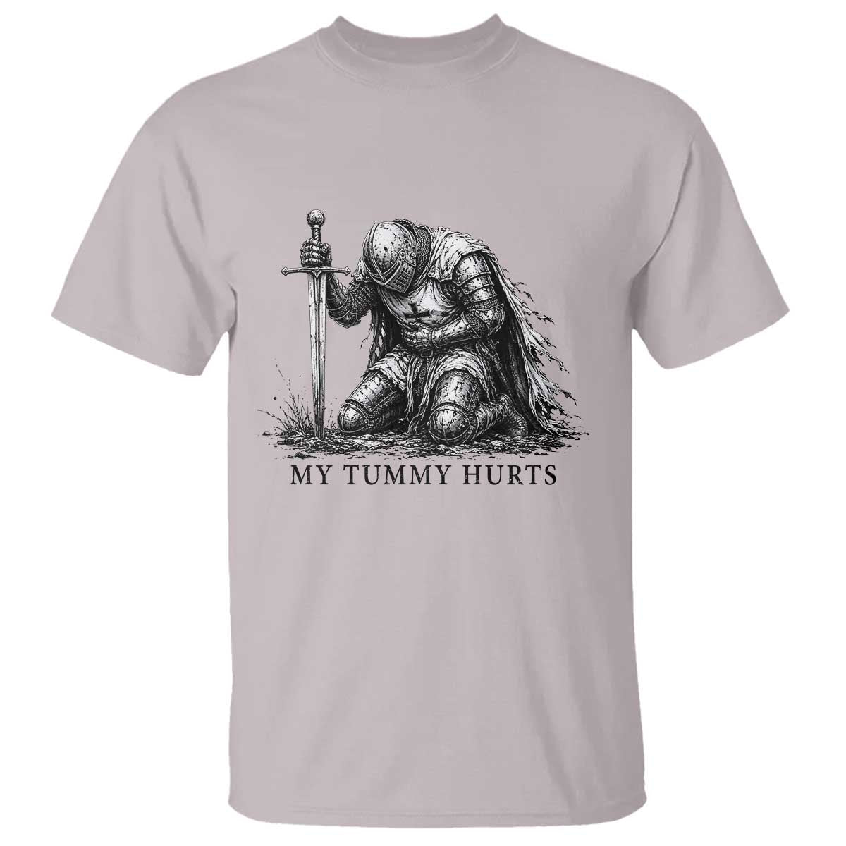 Tummy Hurts Funny Medieval Knight T Shirt Dark Fantasy Meme TS10 Ice Gray Print Your Wear