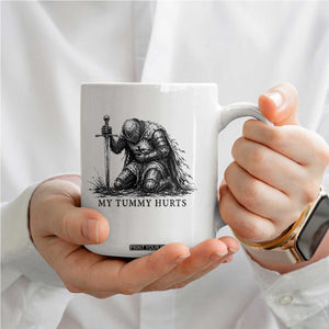 Tummy Hurts Funny Medieval Knight Coffee Mug Dark Fantasy Meme TS10 Print Your Wear