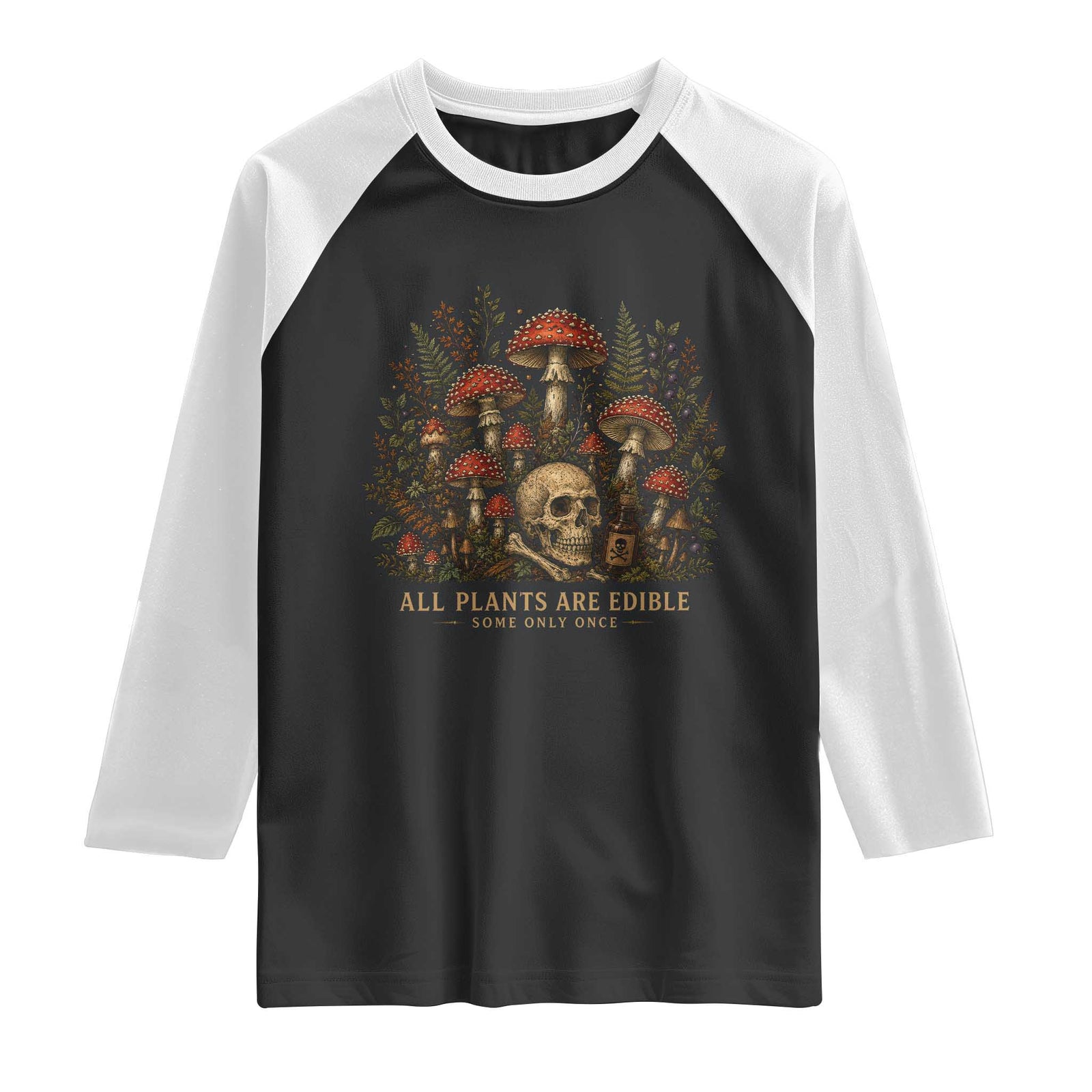 All Plants Are Edible Some Only Once Raglan Shirt Vintage Mushroom Skull Gothic Plant Lover TS10 Black White Print Your Wear