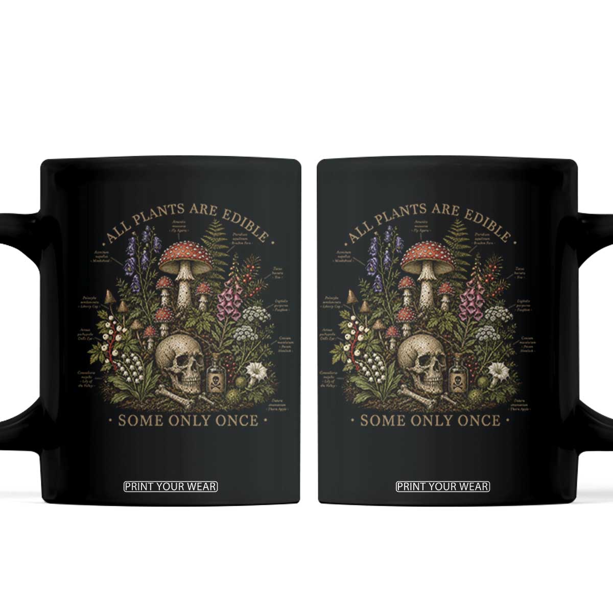 All Plants Are Edible Some Only Once Coffee Mug Vintage Botanical Mushroom Skull Gothic Plant Lover TS10 Black Print Your Wear