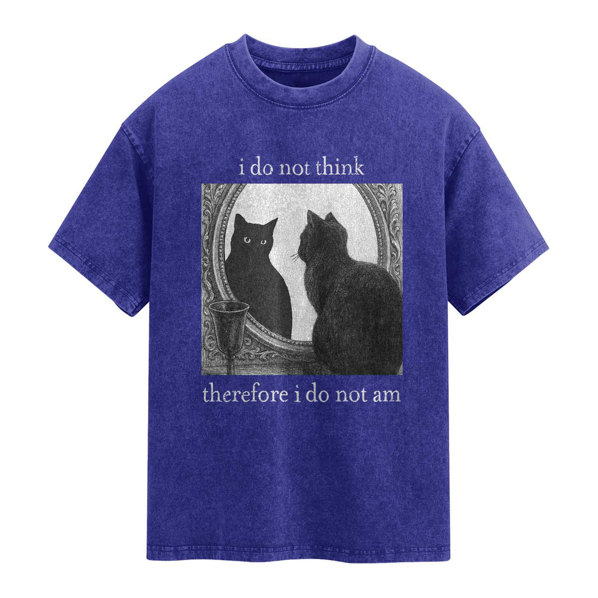 Funny Cat Washed Cotton T-Shirt I Do Not Think Therefore I Do Not Am Goth Emo Grunge Witchy TS10 Indigo Blue Print Your Wear