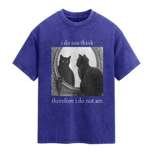 Funny Cat Washed Cotton T-Shirt I Do Not Think Therefore I Do Not Am Goth Emo Grunge Witchy TS10 Indigo Blue Print Your Wear