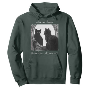 Funny Cat Hoodie I Do Not Think Therefore I Do Not Am Goth Emo Grunge Witchy TS10 Dark Forest Green Print Your Wear