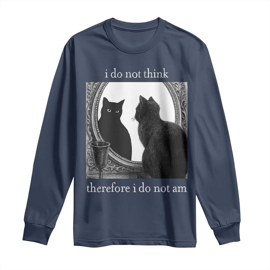 Funny Cat Long Sleeve Shirt I Do Not Think Therefore I Do Not Am Goth Emo Grunge Witchy TS10 Navy Print Your Wear