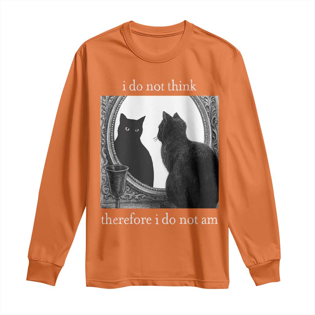 Funny Cat Long Sleeve Shirt I Do Not Think Therefore I Do Not Am Goth Emo Grunge Witchy TS10 Orange Print Your Wear
