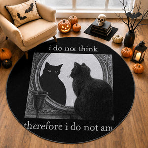 Funny Cat Round Rug I Do Not Think Therefore I Do Not Am Goth Emo Grunge Witchy
