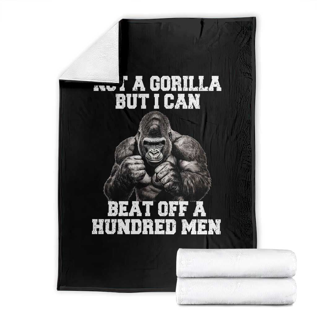 Funny Internet Meme Throw Blanket Not A Gorilla But I Can Beat Off 100 Men TS10 Black Print Your Wear