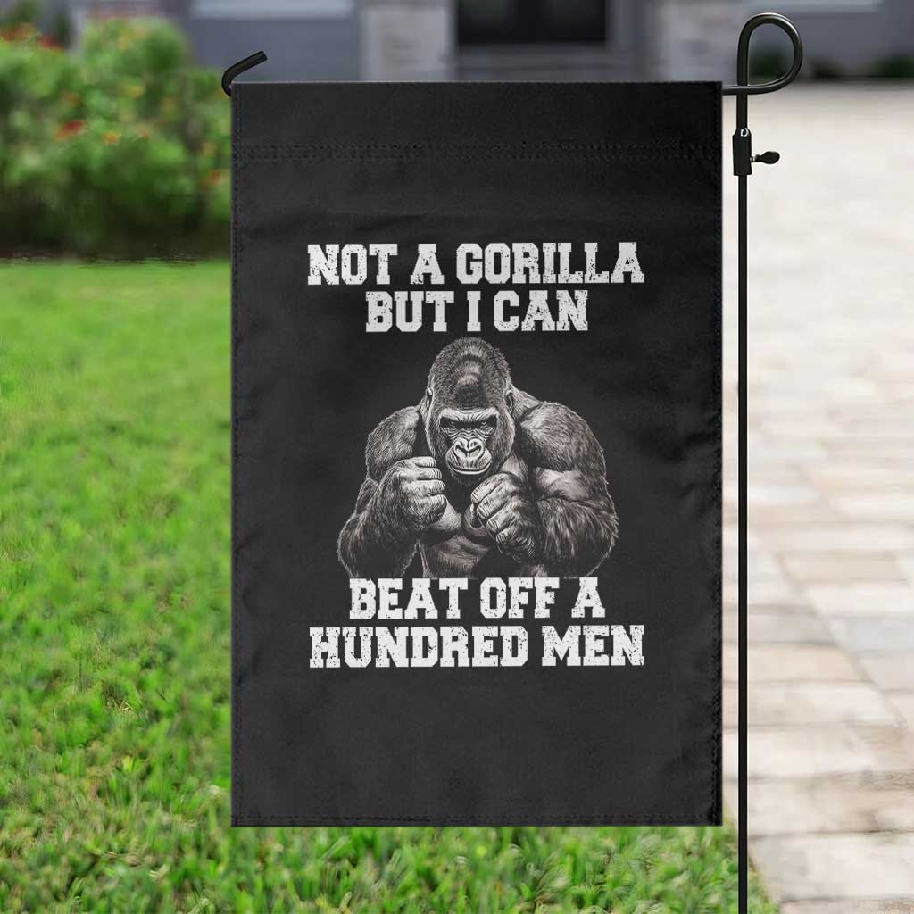 Funny Internet Meme Garden Flag Not A Gorilla But I Can Beat Off 100 Men TS10 Print Your Wear