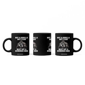 Funny Internet Meme Coffee Mug Not A Gorilla But I Can Beat Off 100 Men TS10 Print Your Wear