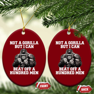 Funny Internet Meme Ceramic Ornament Not A Gorilla But I Can Beat Off 100 Men TS10 Print Your Wear