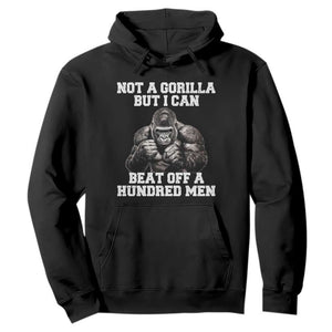 Funny Internet Meme Hoodie Not A Gorilla But I Can Beat Off 100 Men TS10 Black Print Your Wear
