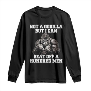 Funny Internet Meme Long Sleeve Shirt Not A Gorilla But I Can Beat Off 100 Men TS10 Black Print Your Wear