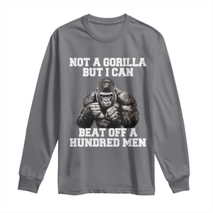 Funny Internet Meme Long Sleeve Shirt Not A Gorilla But I Can Beat Off 100 Men TS10 Charcoal Print Your Wear