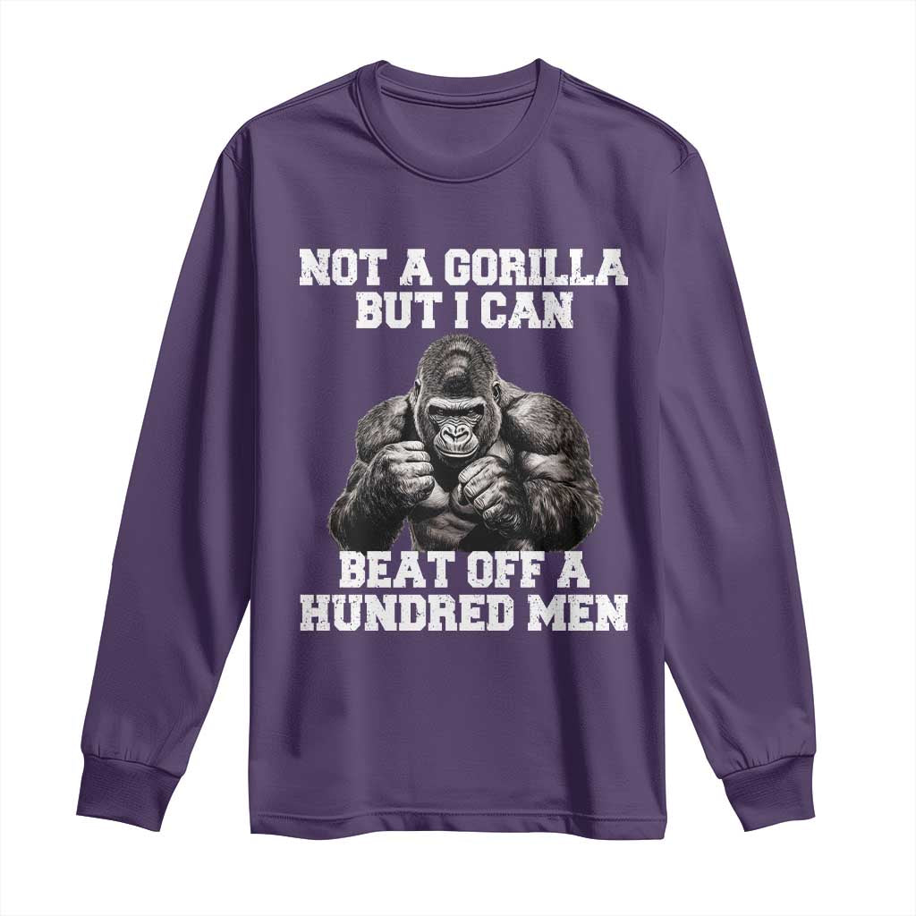 Funny Internet Meme Long Sleeve Shirt Not A Gorilla But I Can Beat Off 100 Men TS10 Purple Print Your Wear