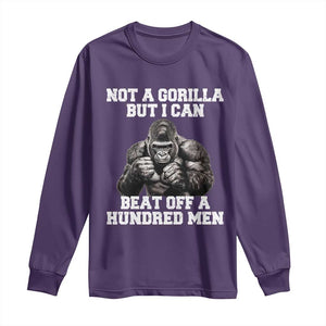 Funny Internet Meme Long Sleeve Shirt Not A Gorilla But I Can Beat Off 100 Men TS10 Purple Print Your Wear