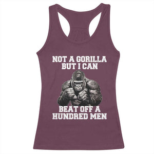 Funny Internet Meme Racerback Tank Top Not A Gorilla But I Can Beat Off 100 Men TS10 Maroon Print Your Wear