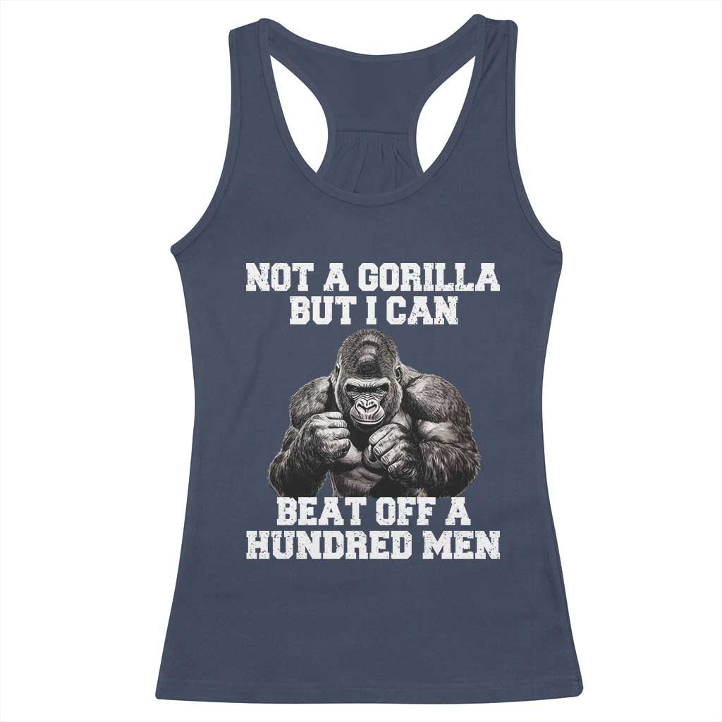 Funny Internet Meme Racerback Tank Top Not A Gorilla But I Can Beat Off 100 Men TS10 Navy Print Your Wear